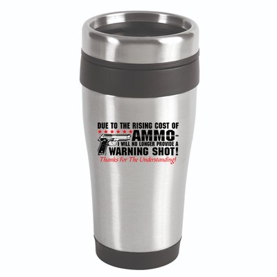 Due To Rising Cost Ammunition No Provide Warning Shot 16oz Travel Tumbler