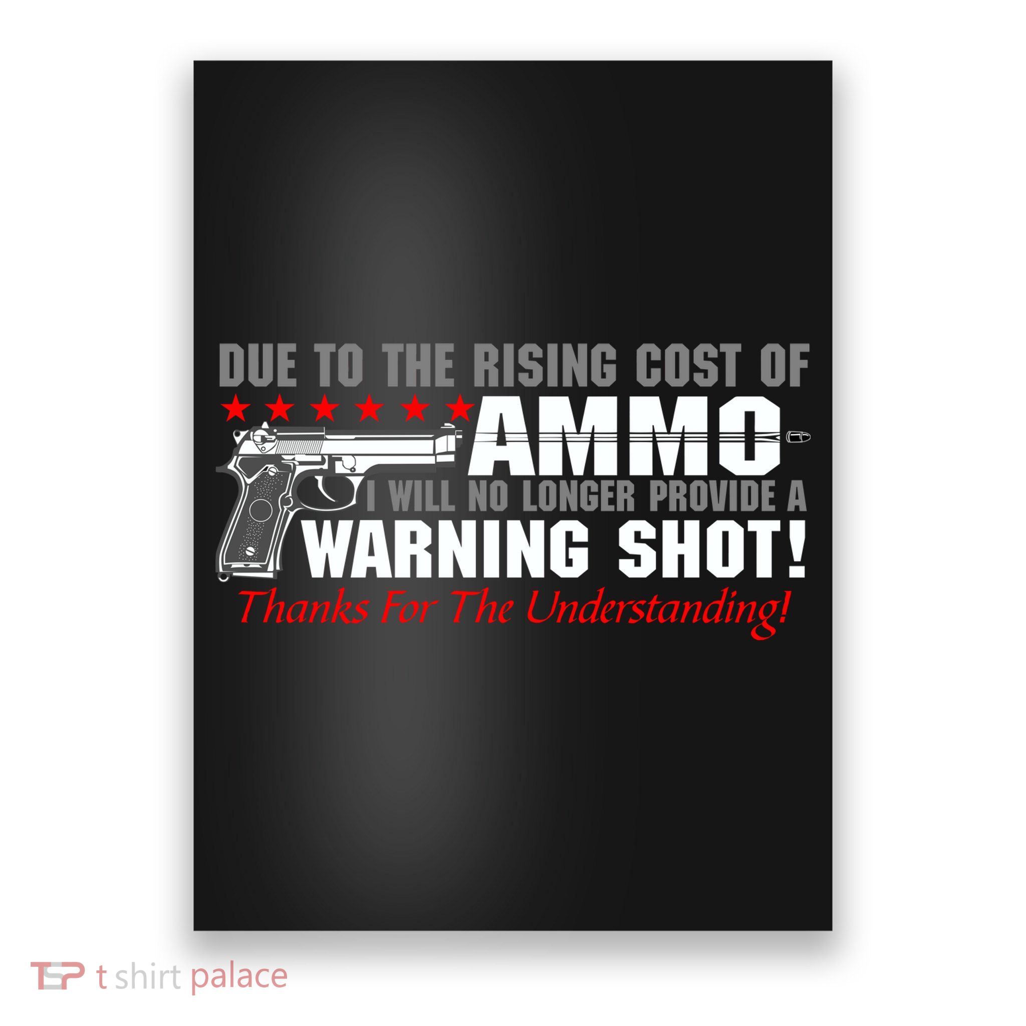 Due To Rising Cost Ammunition No Provide Warning Shot Poster