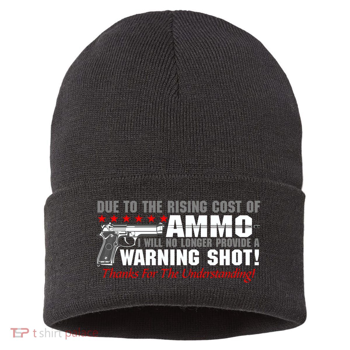 Due To Rising Cost Ammunition No Provide Warning Shot Sustainable Knit Beanie