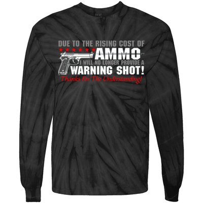 Due To Rising Cost Ammunition No Provide Warning Shot Tie-Dye Long Sleeve Shirt