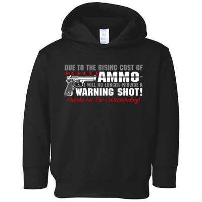 Due To Rising Cost Ammunition No Provide Warning Shot Toddler Hoodie