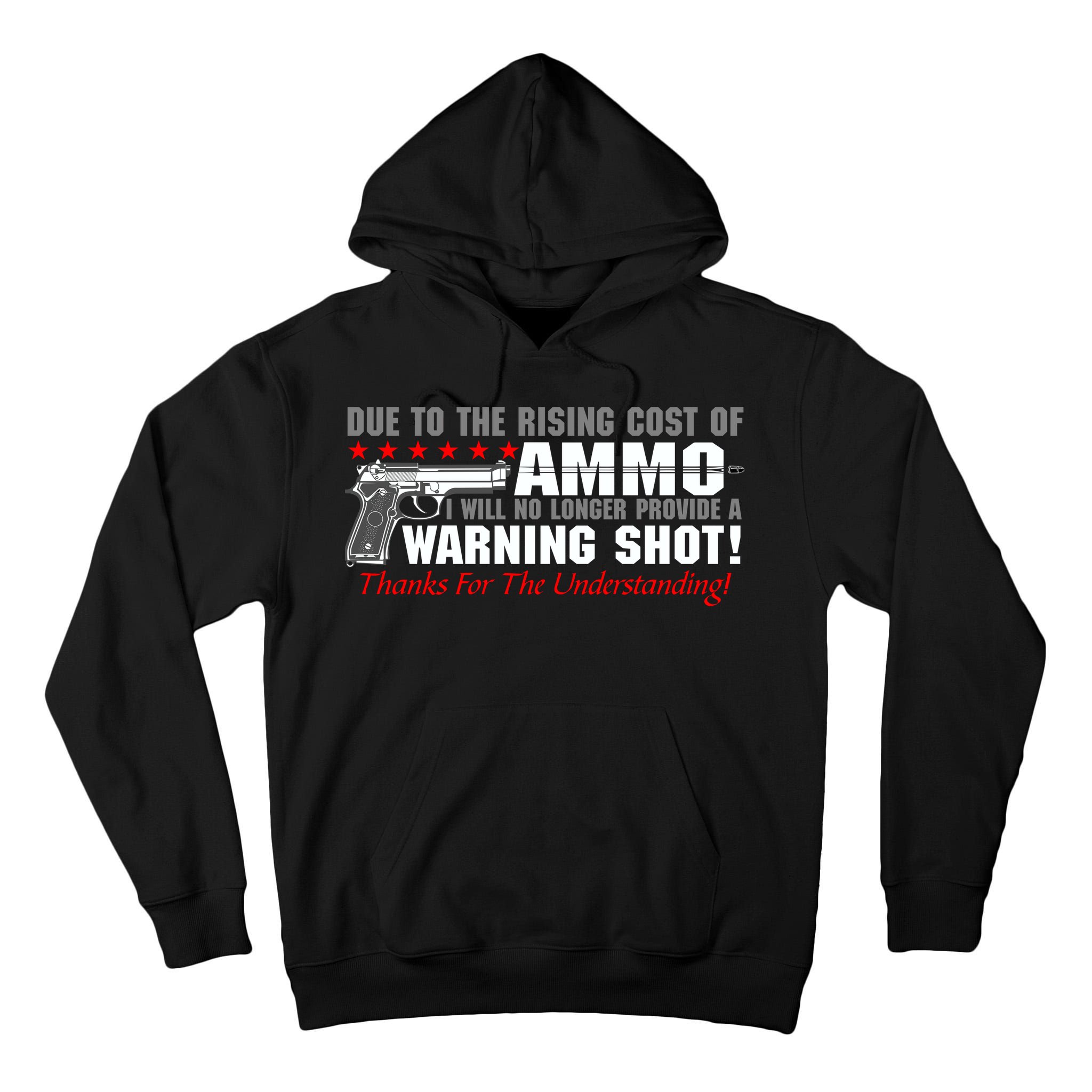Due To Rising Cost Ammunition No Provide Warning Shot Tall Hoodie