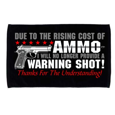 Due To Rising Cost Ammunition No Provide Warning Shot Microfiber Hand Towel