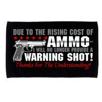 Due To Rising Cost Ammunition No Provide Warning Shot Microfiber Hand Towel