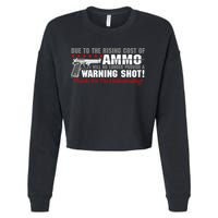 Due To Rising Cost Ammunition No Provide Warning Shot Cropped Pullover Crew