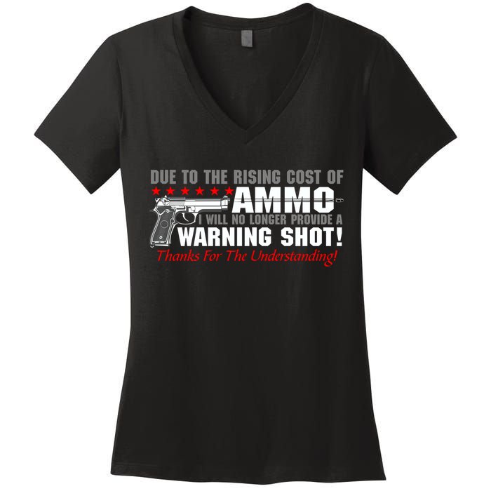 Due To Rising Cost Ammunition No Provide Warning Shot Women's V-Neck T-Shirt