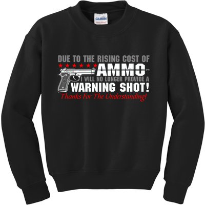 Due To Rising Cost Ammunition No Provide Warning Shot Kids Sweatshirt