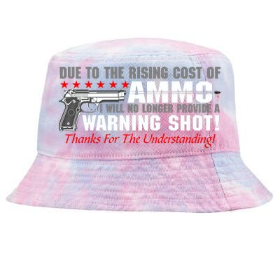 Due To Rising Cost Ammunition No Provide Warning Shot Tie-Dyed Bucket Hat