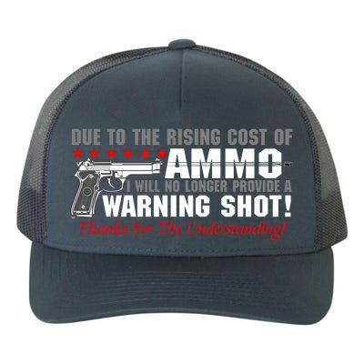 Due To Rising Cost Ammunition No Provide Warning Shot Yupoong Adult 5-Panel Trucker Hat