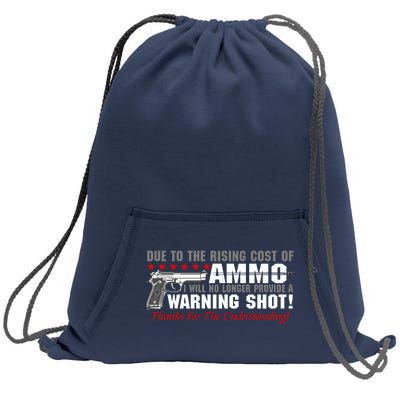 Due To Rising Cost Ammunition No Provide Warning Shot Sweatshirt Cinch Pack Bag