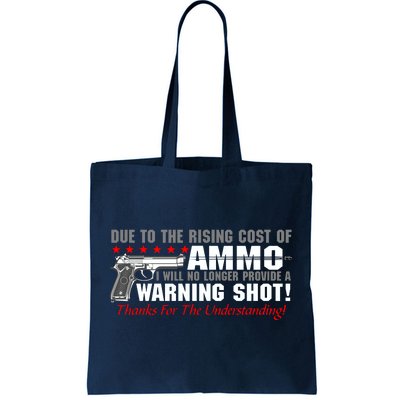 Due To Rising Cost Ammunition No Provide Warning Shot Tote Bag