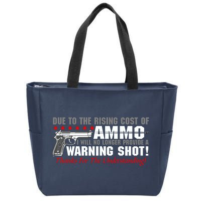 Due To Rising Cost Ammunition No Provide Warning Shot Zip Tote Bag