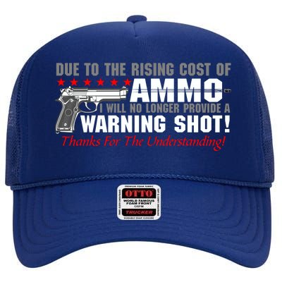 Due To Rising Cost Ammunition No Provide Warning Shot High Crown Mesh Back Trucker Hat