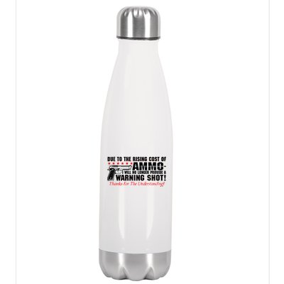 Due To Rising Cost Ammunition No Provide Warning Shot Stainless Steel Insulated Water Bottle