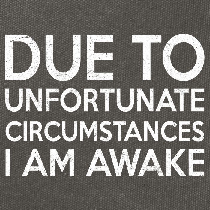 Due To Unfortunate Circumstances I Am Awake Cotton Canvas Backpack