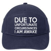 Due To Unfortunate Circumstances I Am Awake 7-Panel Snapback Hat