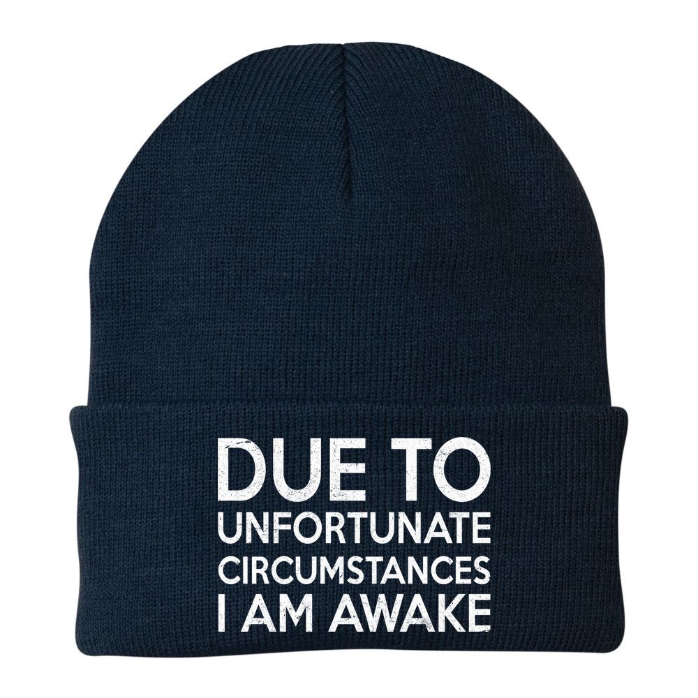Due To Unfortunate Circumstances I Am Awake Beanie