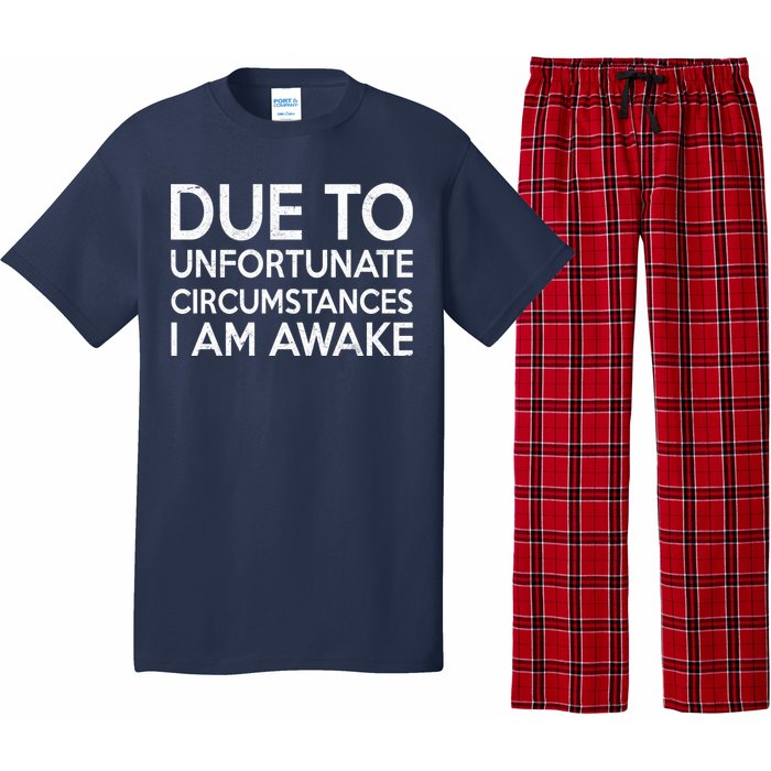 Due To Unfortunate Circumstances I Am Awake Pajama Set