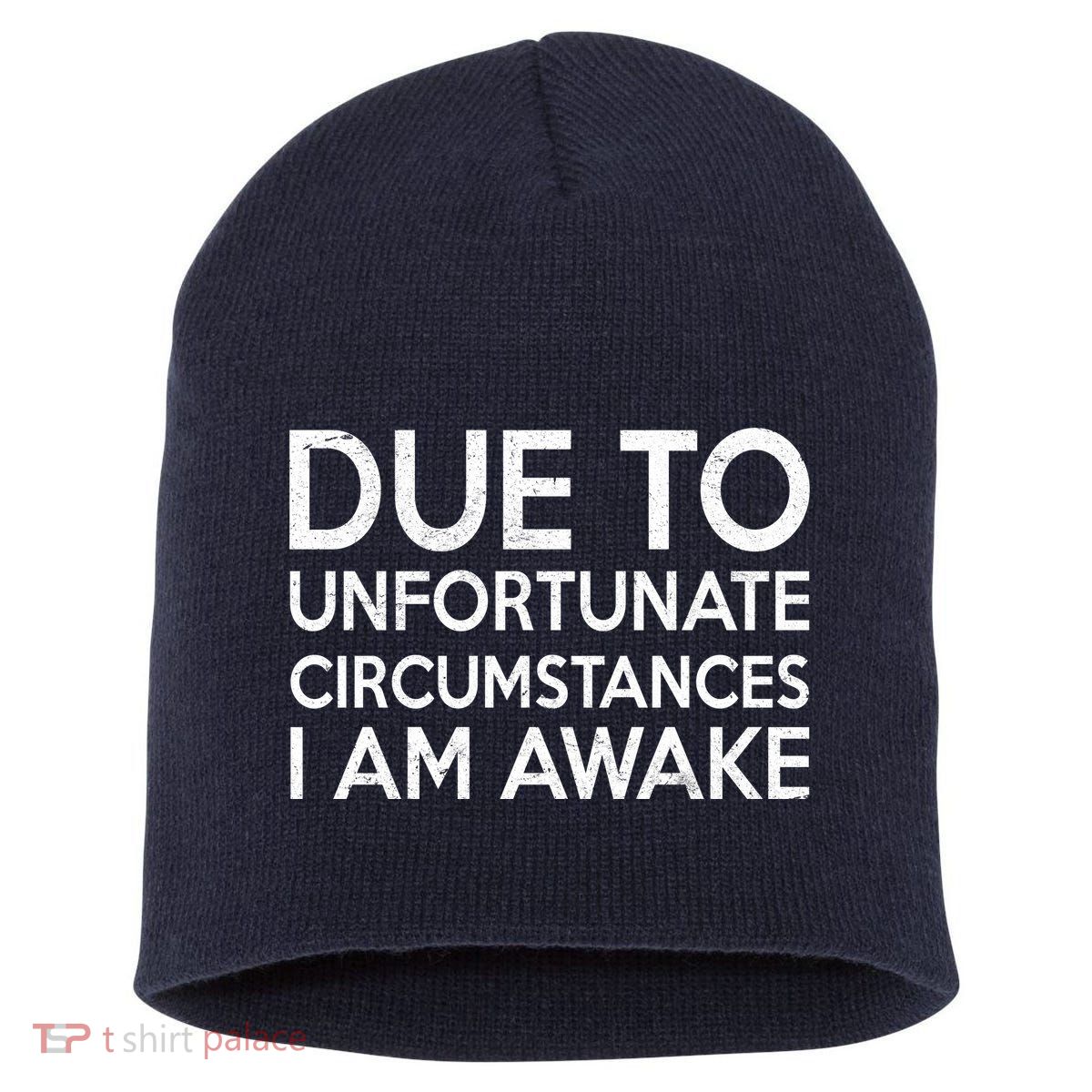Due To Unfortunate Circumstances I Am Awake Short Acrylic Beanie