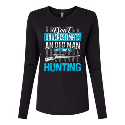 Don't Under Estimate An Old Man Who Loves Hunting Womens Cotton Relaxed Long Sleeve T-Shirt