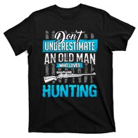 Don't Under Estimate An Old Man Who Loves Hunting T-Shirt