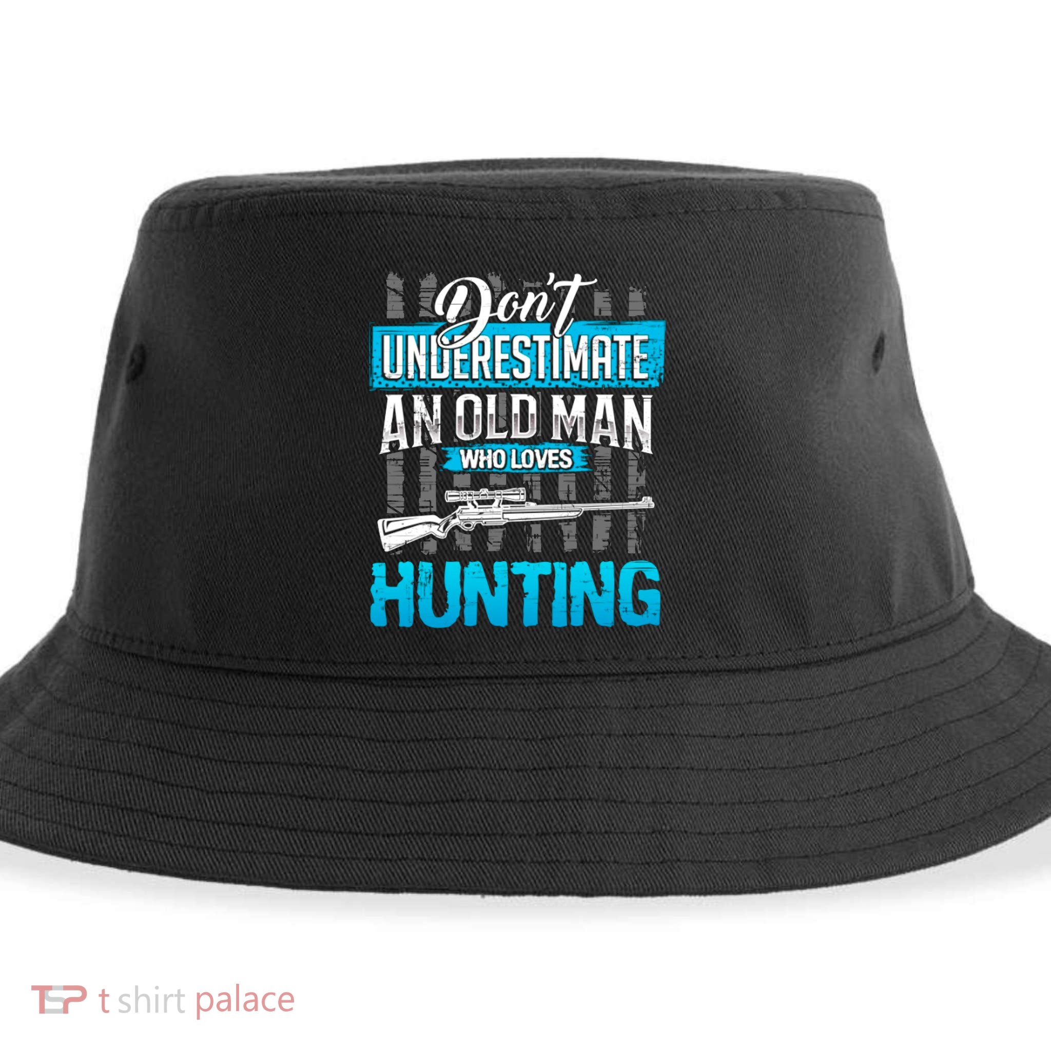 Don't Under Estimate An Old Man Who Loves Hunting Sustainable Bucket Hat