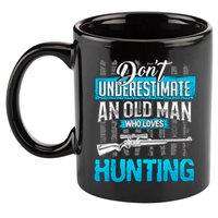 Don't Under Estimate An Old Man Who Loves Hunting 11oz C Handle Ceramic Mug
