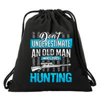 Don't Under Estimate An Old Man Who Loves Hunting Drawstring Bag