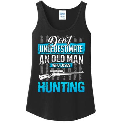 Don't Under Estimate An Old Man Who Loves Hunting Ladies Essential Tank