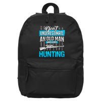 Don't Under Estimate An Old Man Who Loves Hunting 16 in Basic Backpack