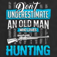 Don't Under Estimate An Old Man Who Loves Hunting Tumbler