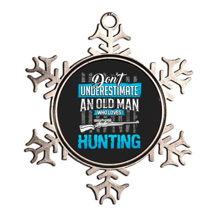 Don't Under Estimate An Old Man Who Loves Hunting Metallic Star Ornament