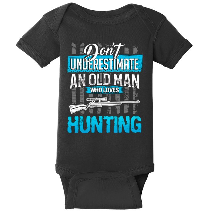 Don't Under Estimate An Old Man Who Loves Hunting Baby Bodysuit