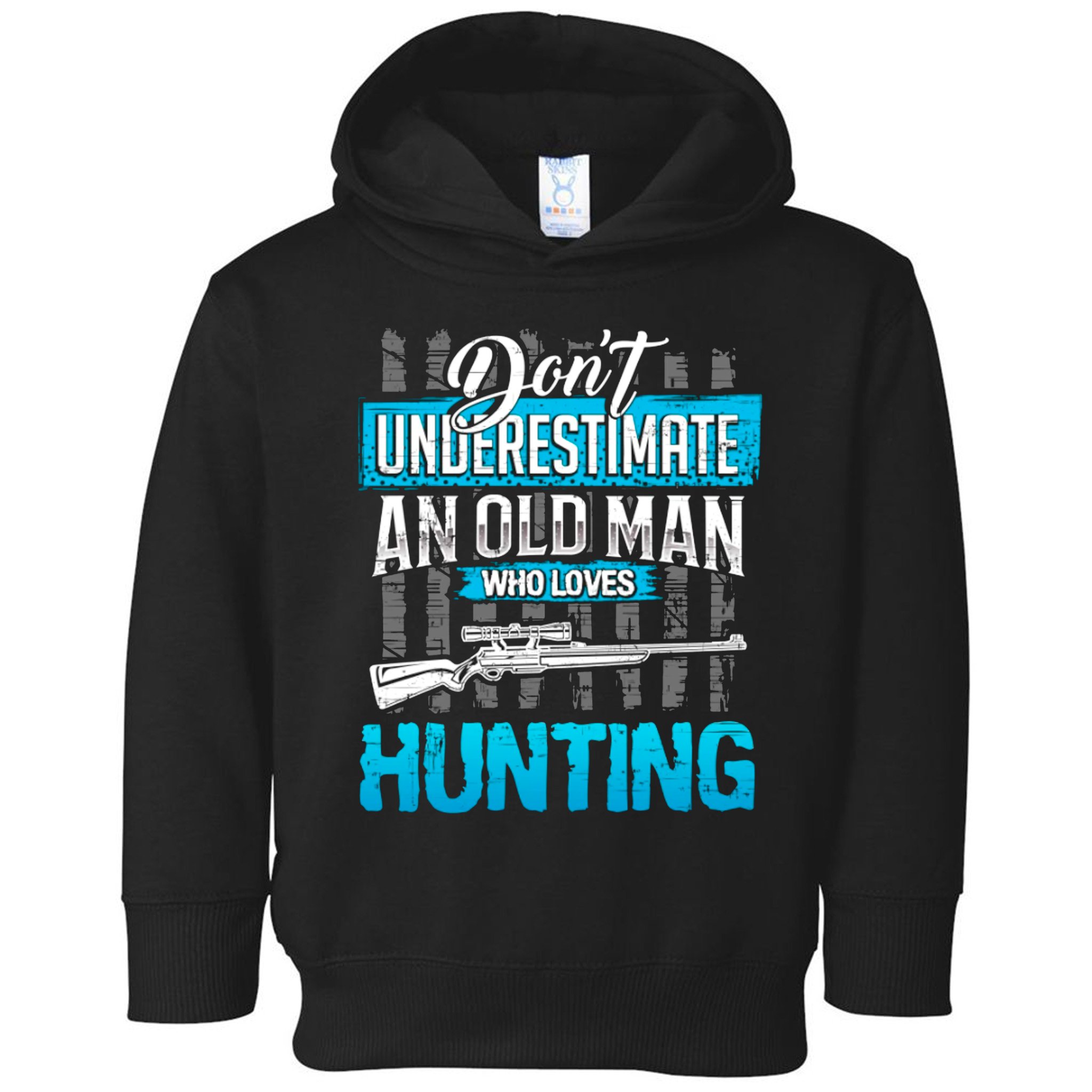 Don't Under Estimate An Old Man Who Loves Hunting Toddler Hoodie