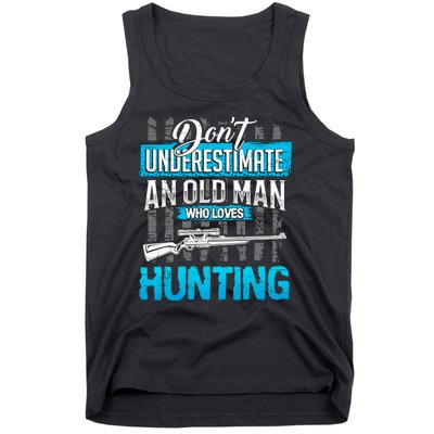 Don't Under Estimate An Old Man Who Loves Hunting Tank Top