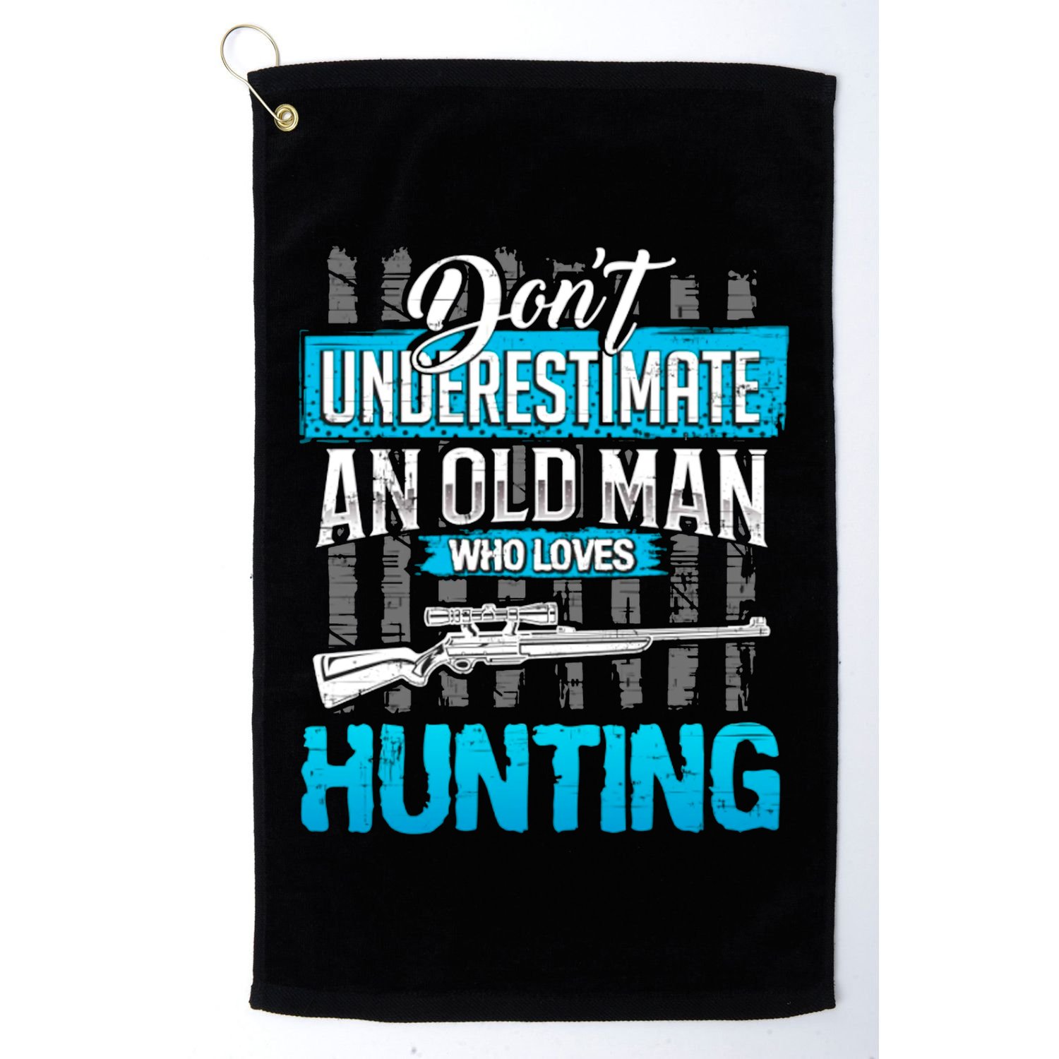 Don't Under Estimate An Old Man Who Loves Hunting Golf Towel