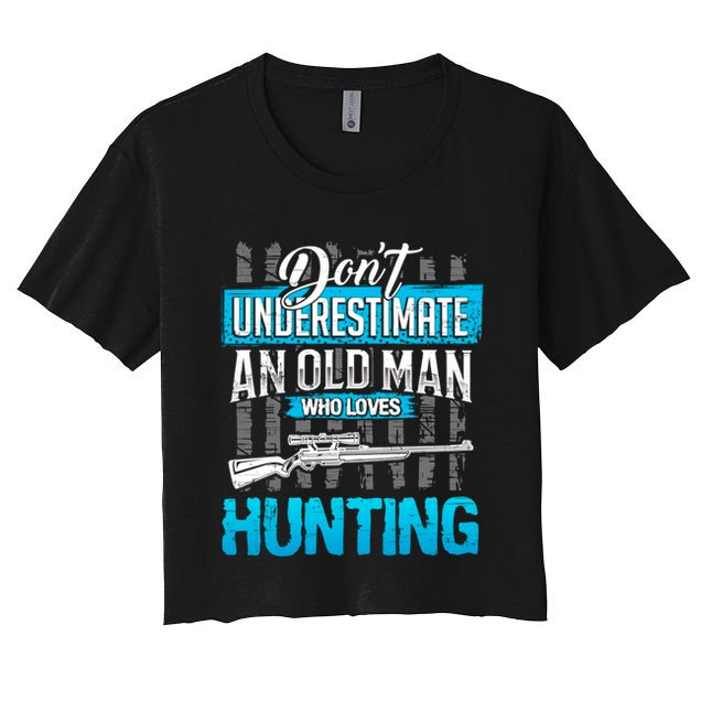 Don't Under Estimate An Old Man Who Loves Hunting Crop Top