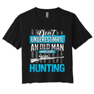 Don't Under Estimate An Old Man Who Loves Hunting Women's Crop Top Tee