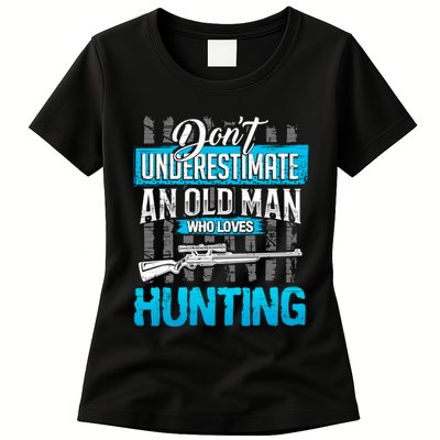 Don't Under Estimate An Old Man Who Loves Hunting Womens T-Shirt