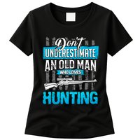 Don't Under Estimate An Old Man Who Loves Hunting Womens T-Shirt