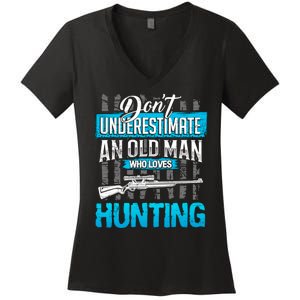 Don't Under Estimate An Old Man Who Loves Hunting Women's V-Neck T-Shirt