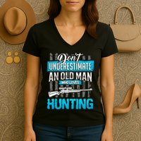 Don't Under Estimate An Old Man Who Loves Hunting Women's V-Neck T-Shirt