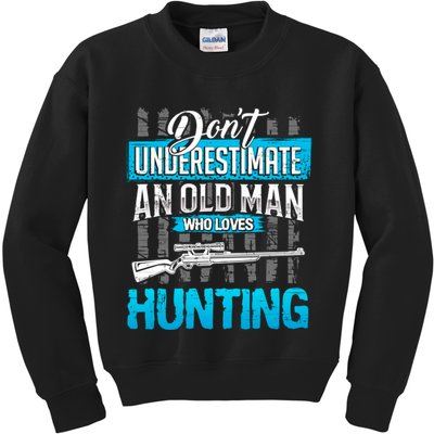 Don't Under Estimate An Old Man Who Loves Hunting Kids Sweatshirt