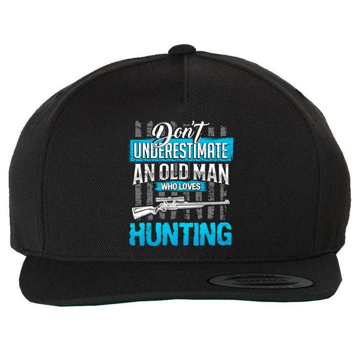 Don't Under Estimate An Old Man Who Loves Hunting Wool Snapback Cap