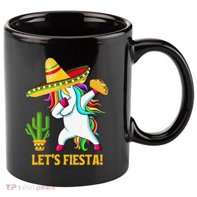 Dabbing Unicorn Funny Cinco De Mayo LetS Fiesta 11oz C Handle Ceramic Mug