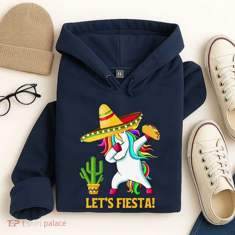Dabbing Unicorn Funny Cinco De Mayo LetS Fiesta Hoodie