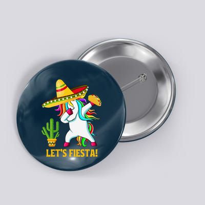 Dabbing Unicorn Funny Cinco De Mayo LetS Fiesta Button