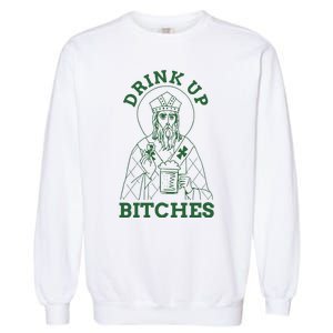 Drink Up Funny Bitches St Patrick's Day Funny Irish Shamrocks Garment-Dyed Sweatshirt