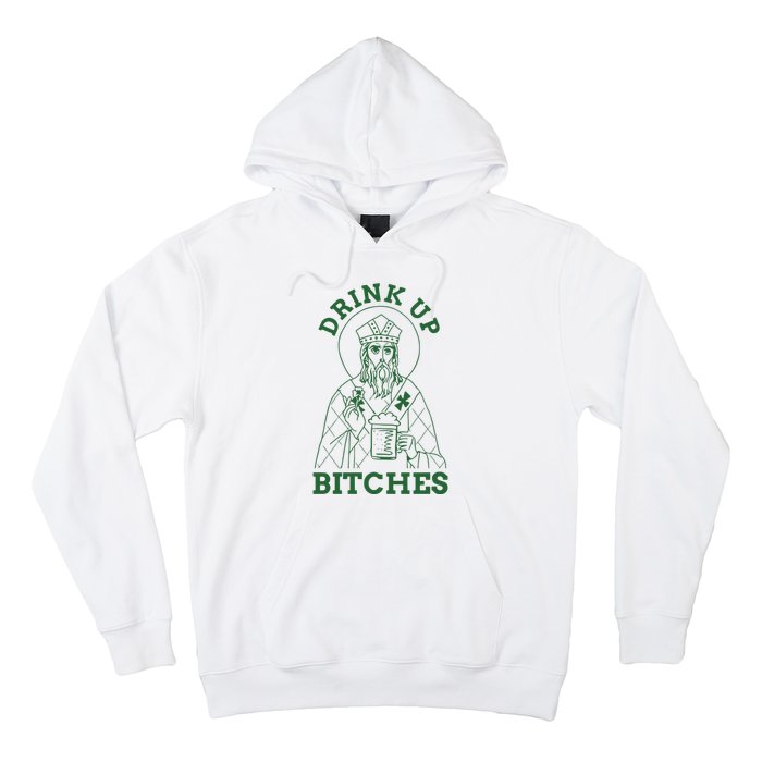 Drink Up Funny Bitches St Patrick's Day Funny Irish Shamrocks Hoodie