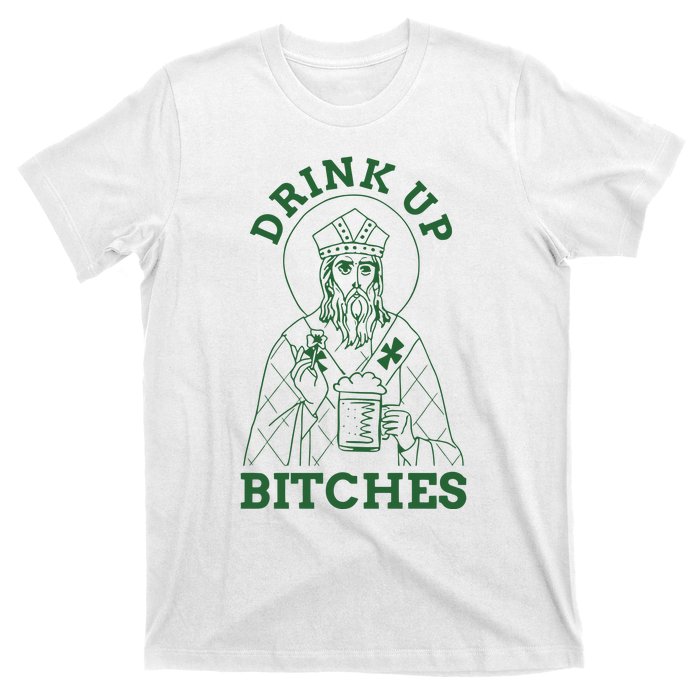 Drink Up Funny Bitches St Patrick's Day Funny Irish Shamrocks T-Shirt